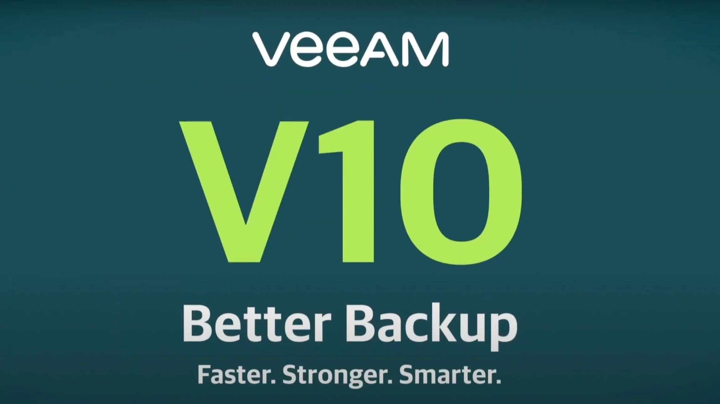 NEW Veeam Availability Suite v10 is Better Backup! Simple. Flexible. Reliable.