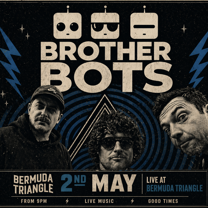 LIVE MUSIC:  Brother Bots 