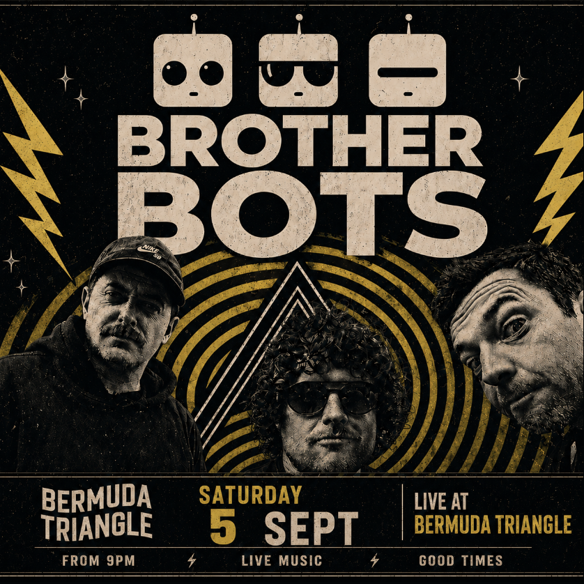 LIVE MUSIC:  Brother Bots