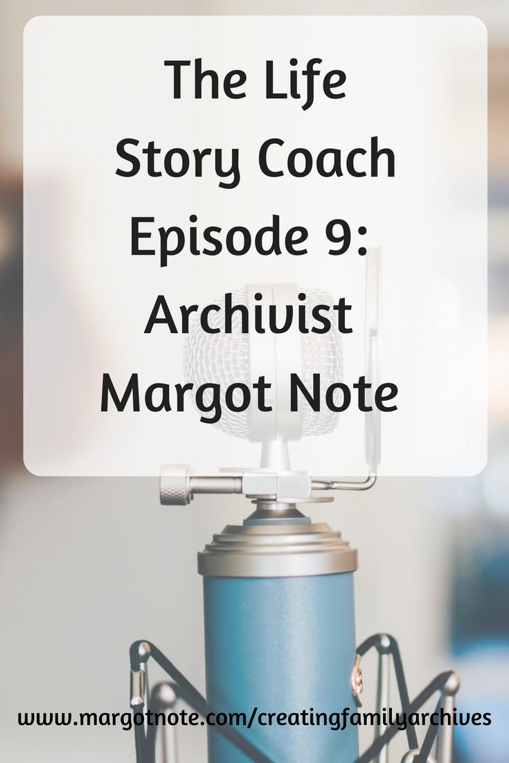 The Life Story Coach Episode 9: Archivist Margot Note