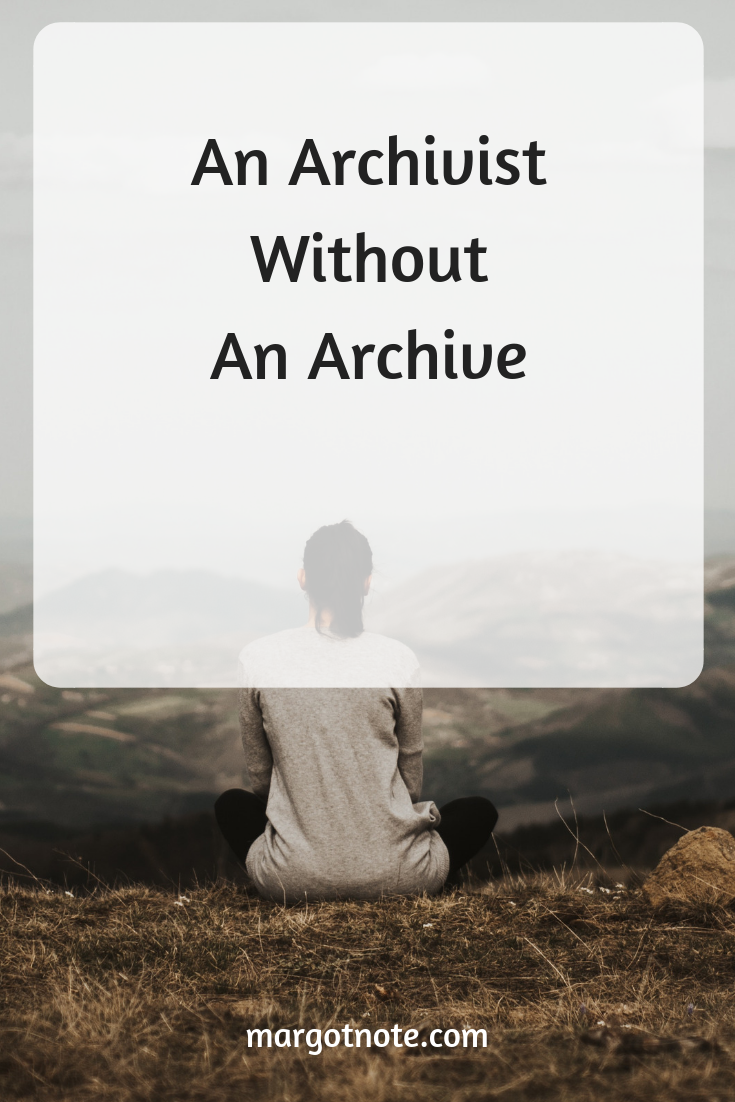 An Archivist Without An Archive