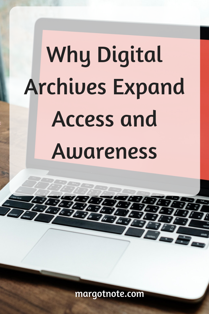 Why Digital Archives Expand Access and Awareness