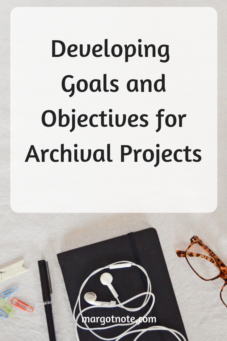 Developing Goals and Objectives for Archival Projects