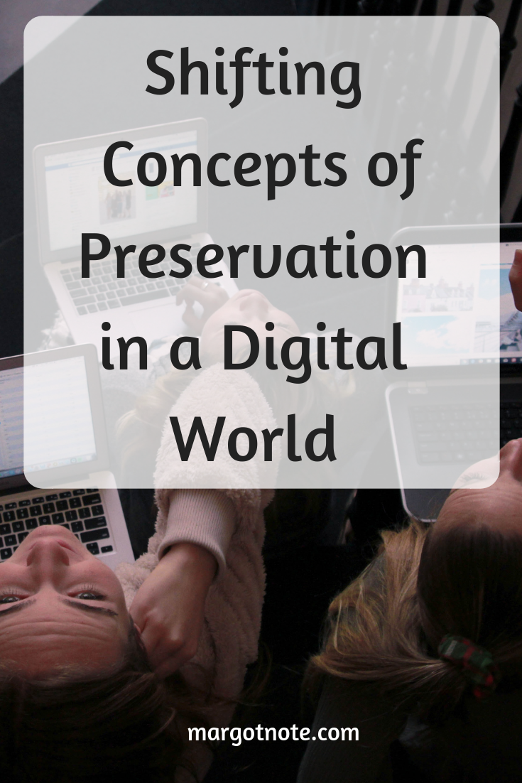 Shifting Concepts of Preservation in a Digital World