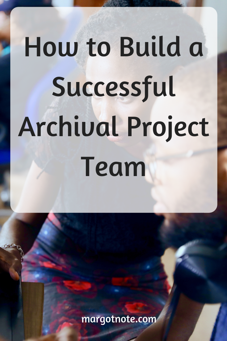 How to Build a Successful Archival Project Team