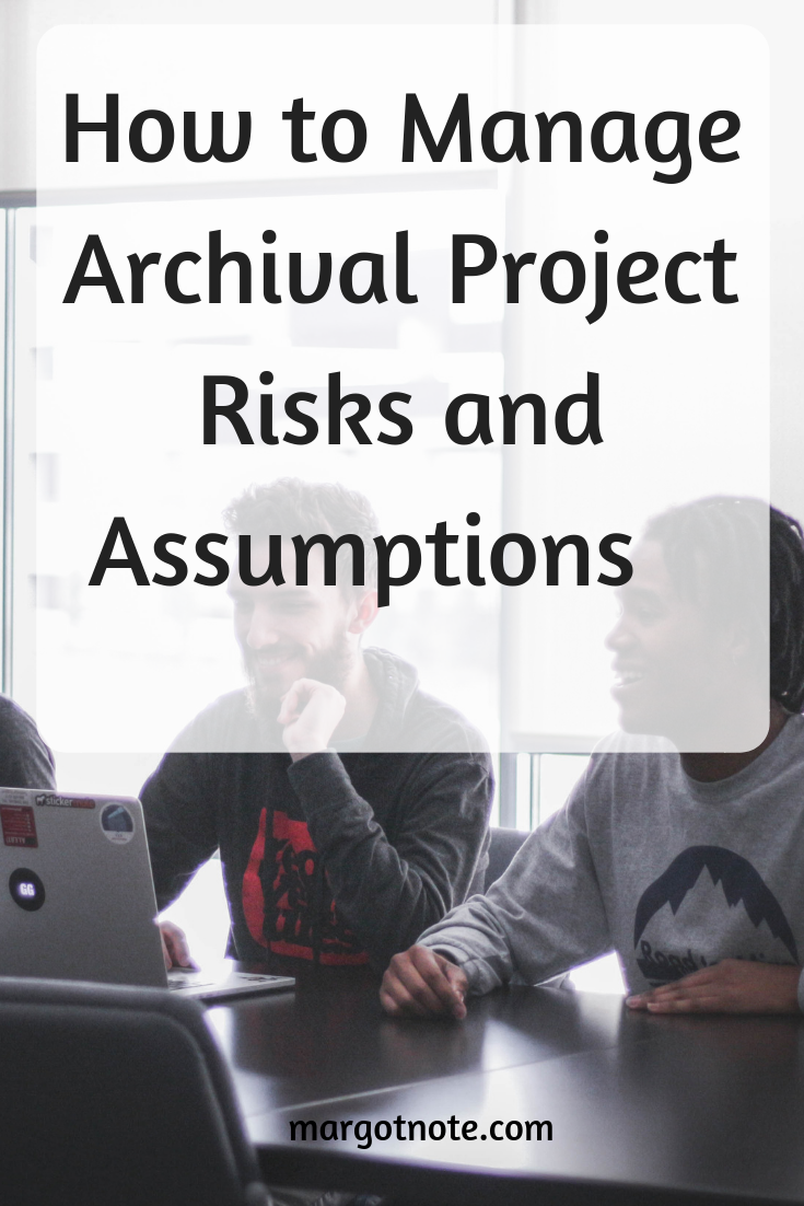 How to Manage Archival Project Risks and Assumptions