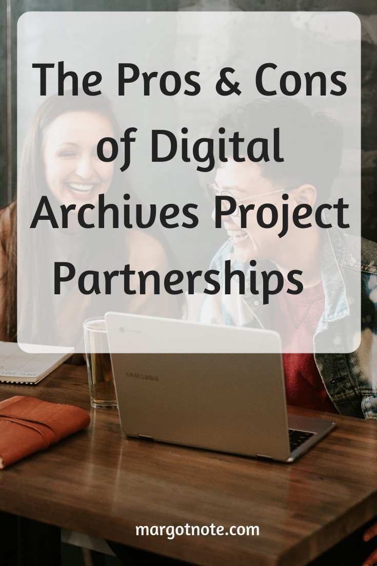 The Pros and Cons of Digital Archives Project Partnerships