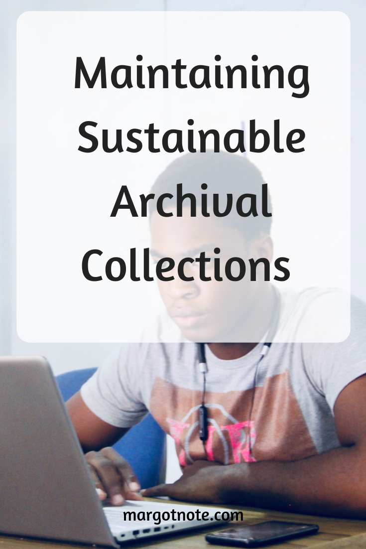 Maintaining Sustainable Archival Collections