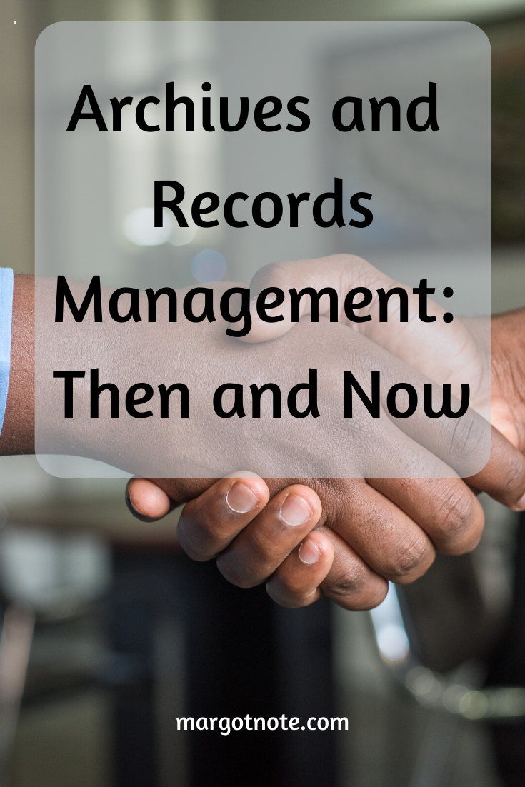 Archives and Records Management: Then and Now
