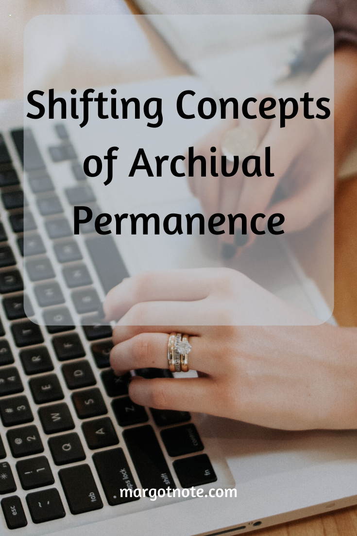 Shifting Concepts of Archival Permanence