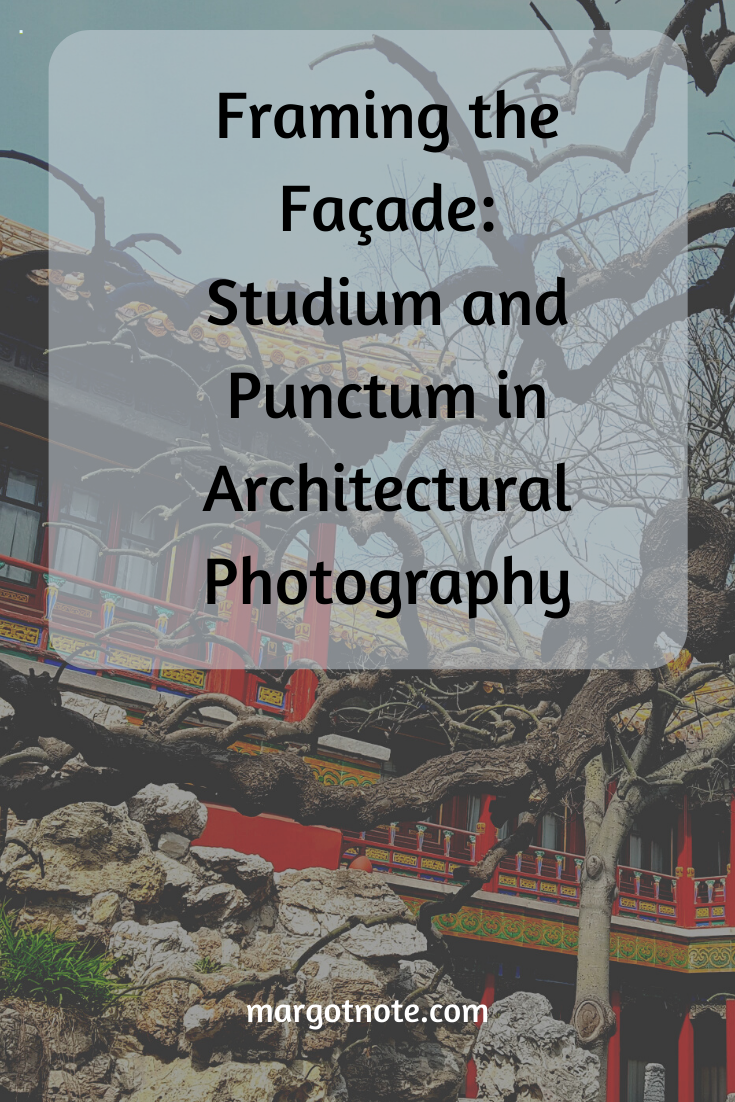 Framing The Fa ade Studium And Punctum In Architectural Photography 