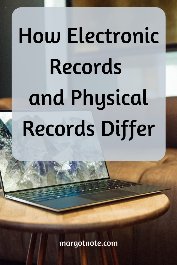 How Electronic Records and Physical Records Differ