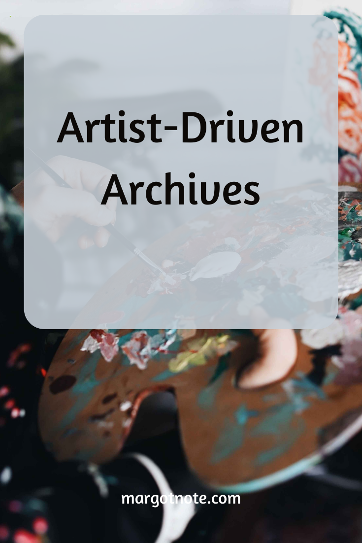 Artist-Driven Archives