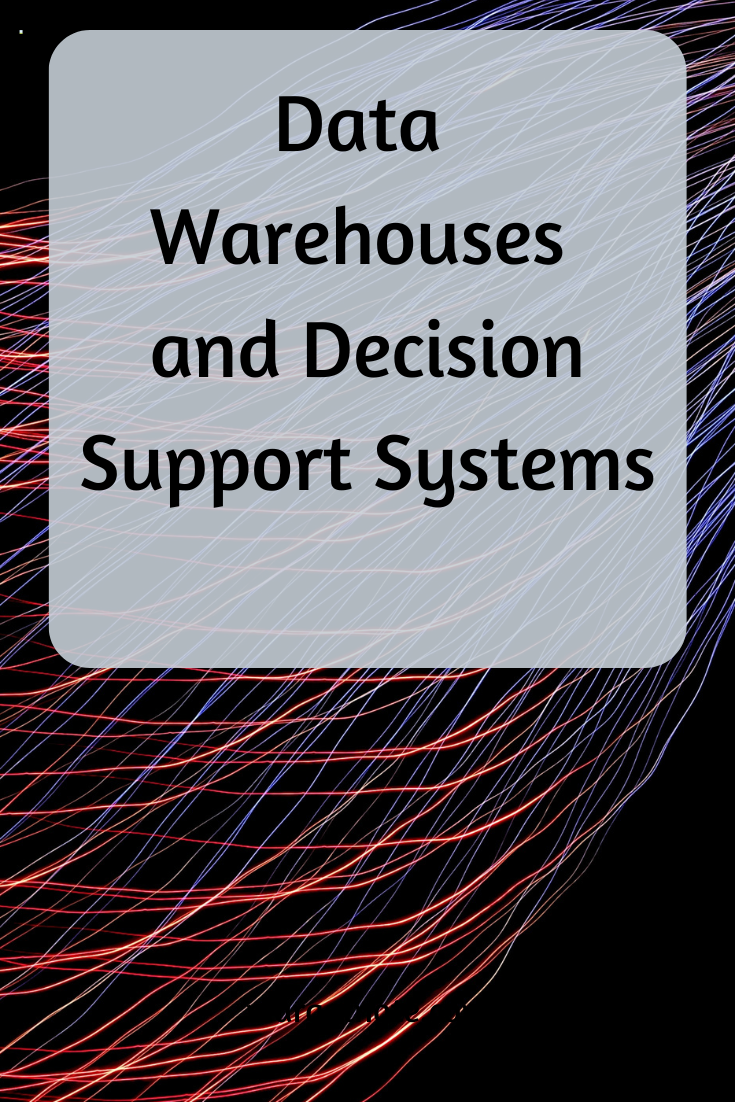 Data Warehouses and Decision Support Systems