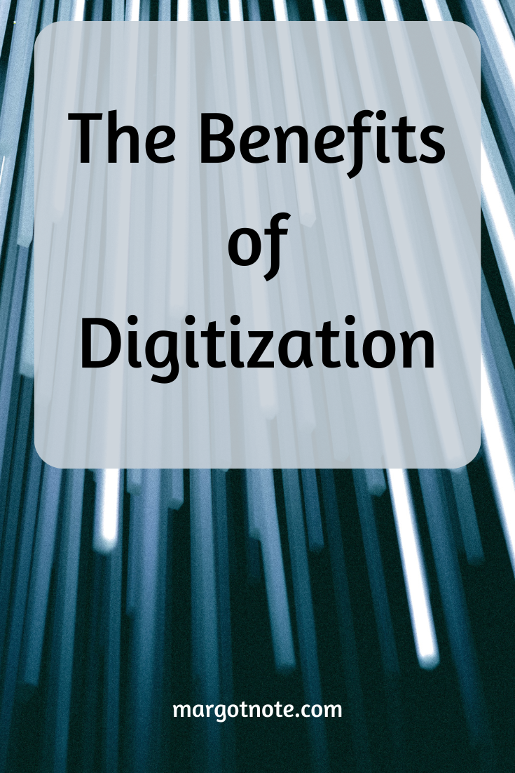 The Benefits of Digitization