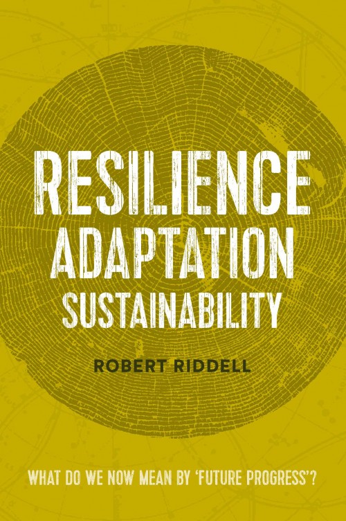  Resilience Adaptation Sustainability,&nbsp;Robert Riddell  Published by Robert Riddell ISBN:&nbsp;978-0-473-29245-4  Around 1970 the planet and our occupation of it was pretty much a situation of balance; the biospheric absorptive and recycling capa