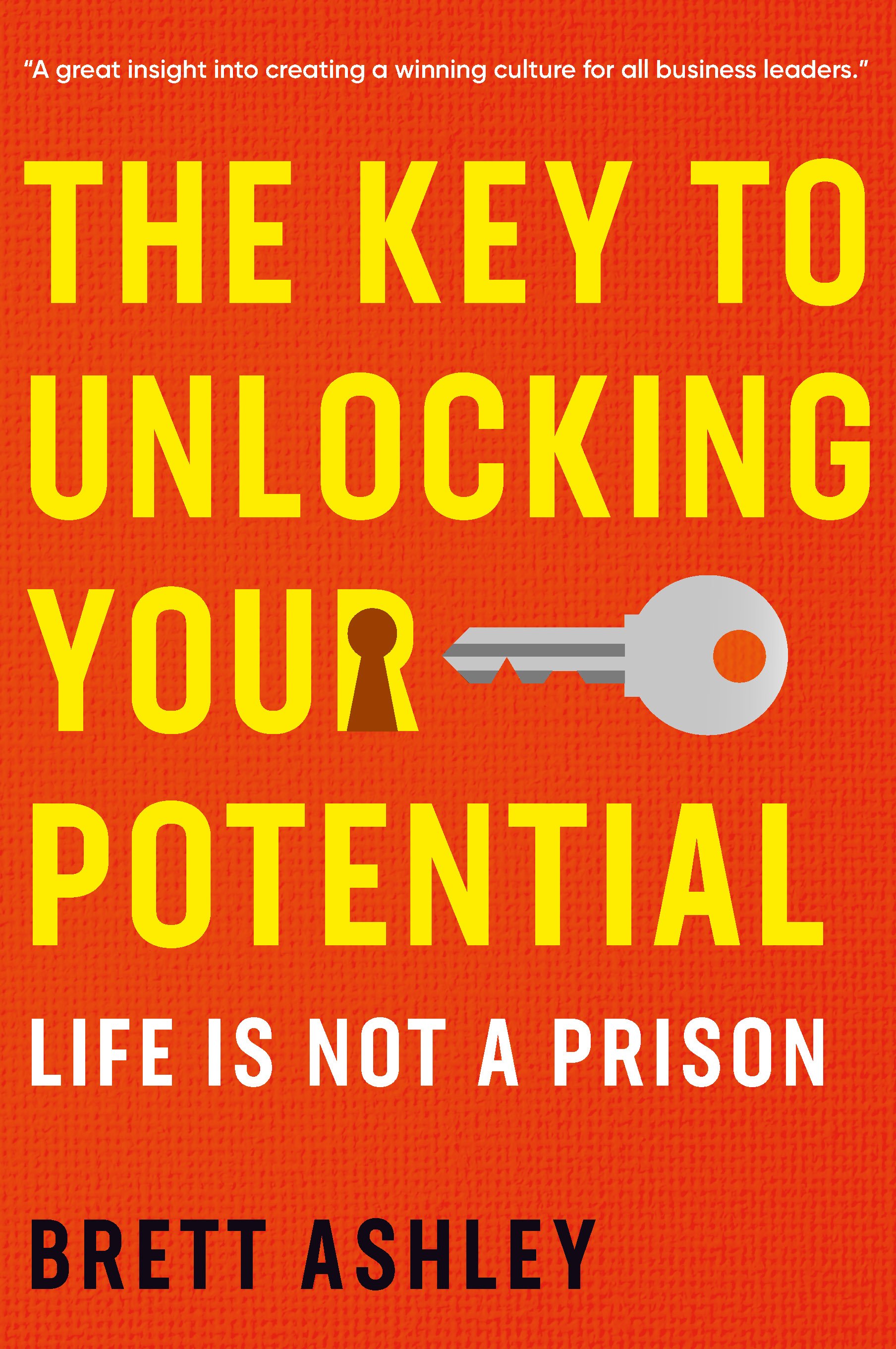 The Key to Unlocking your Potential, Brett Ashley