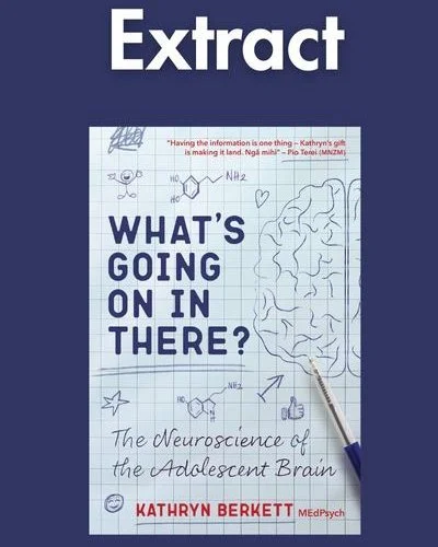 If you've heard of our recent release "What's Going On In There? The Neuroscience of the Adolescent Brain" by Kathryn Berkett and wondered if it might help your family and/or work with teens, we have a handy extract available on our website
