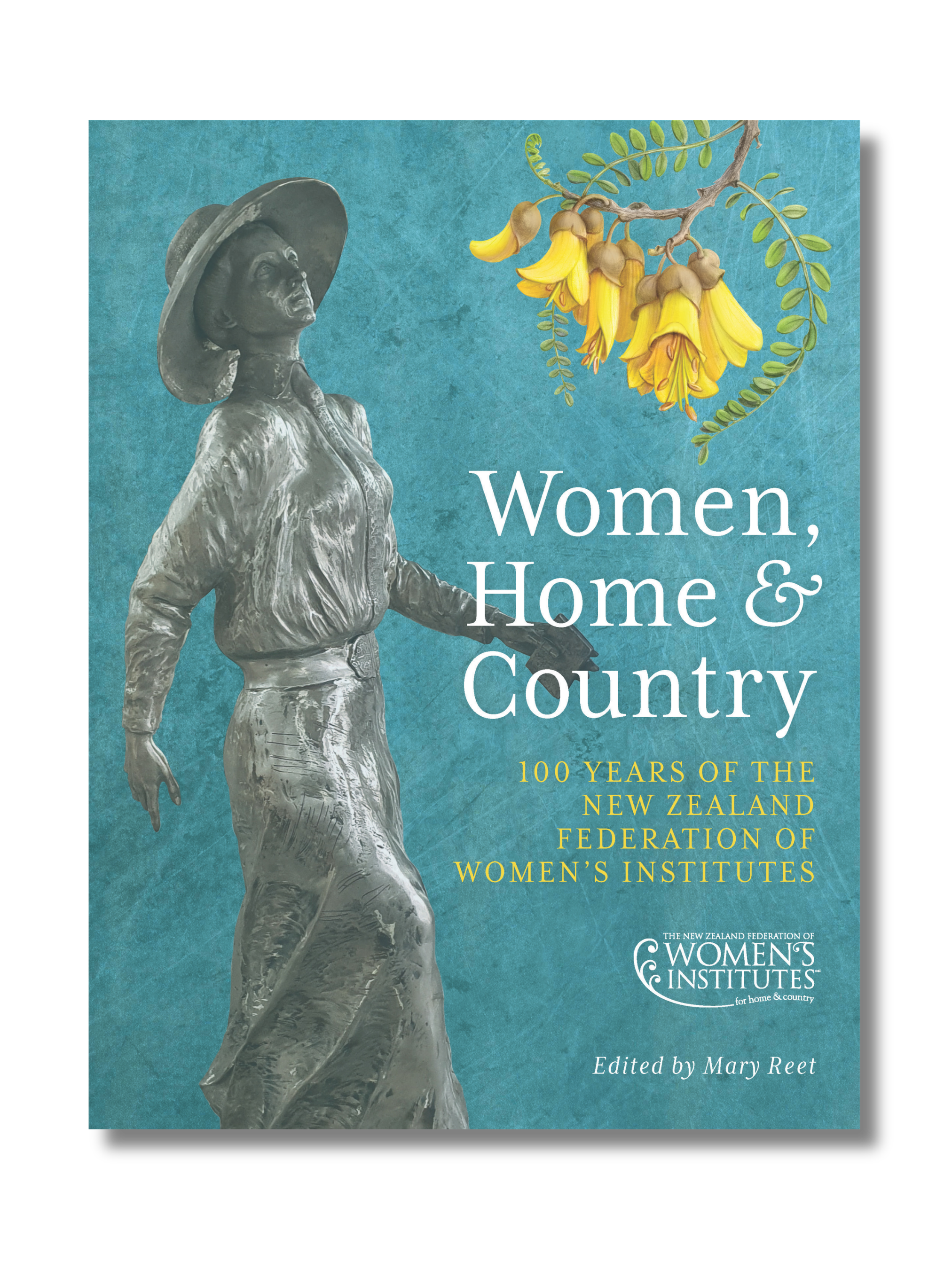 Women, Home &amp; Country, 100 Years of The New Zealand Federation of Women’s Institutes