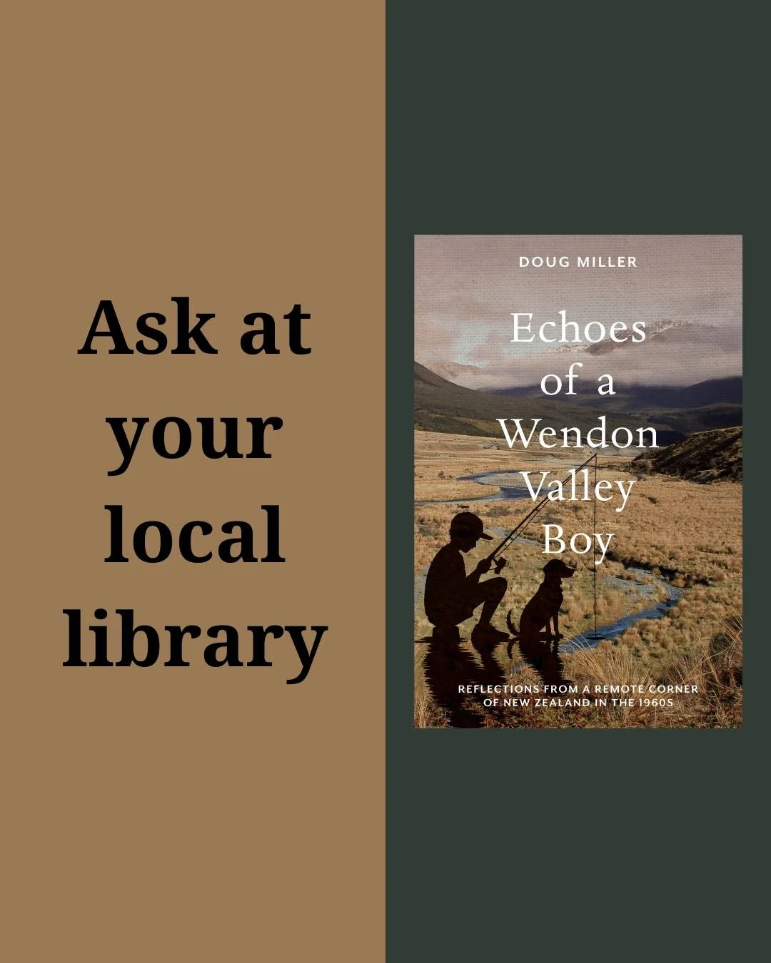 Keen to read Doug Miller's thoughtful and quietly powerful memoir about growing up in the remote eastern Southland Wendon Valley in the 1960s?

Ask your local library.

"Echoes of a Wendon Valley Boy" is listed with the major library supply