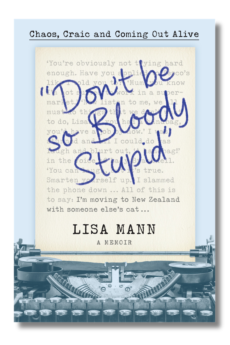 “Don’t be so Bloody Stupid”, Lisa Mann