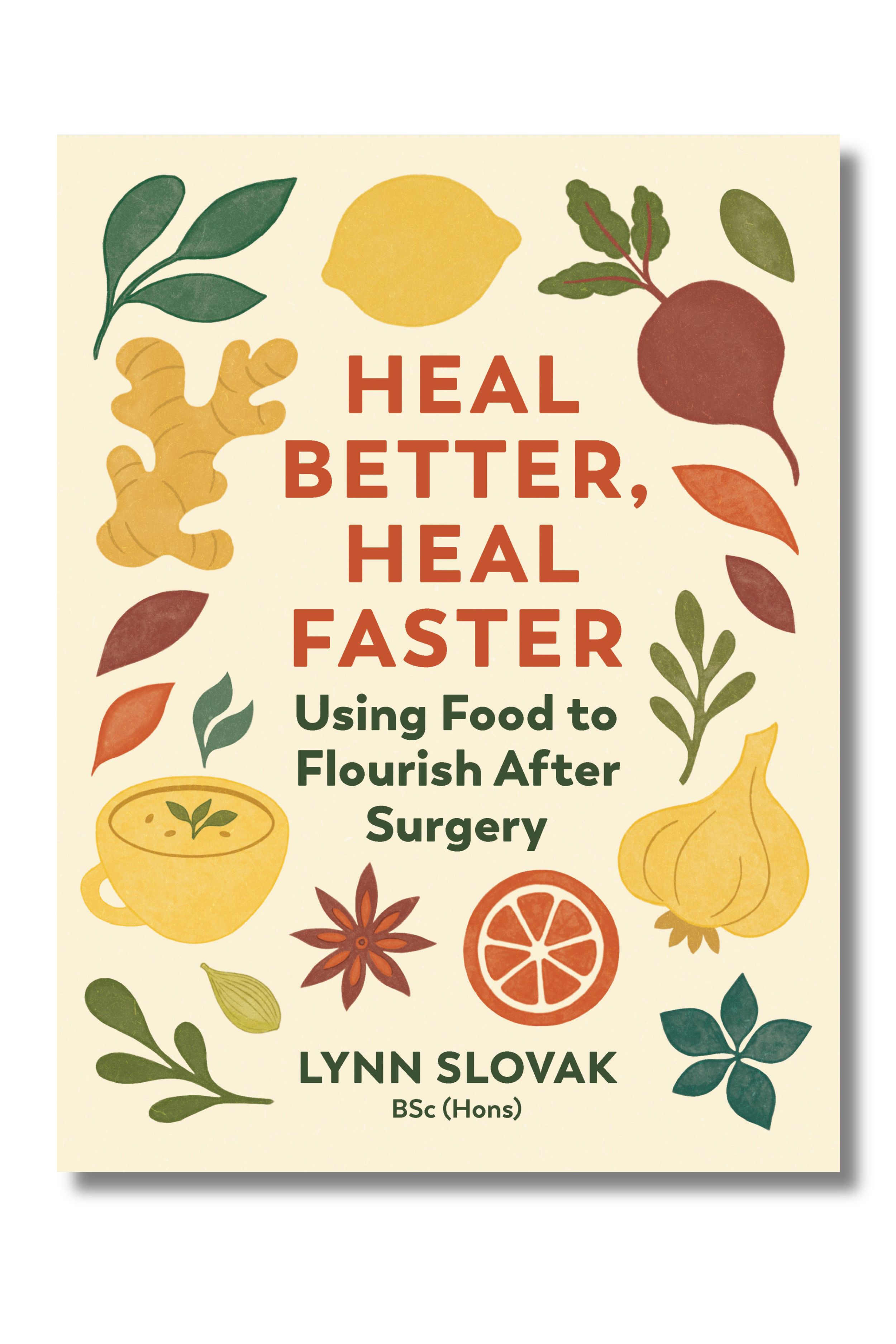 Heal Better, Heal Faster, Lynn Slovak