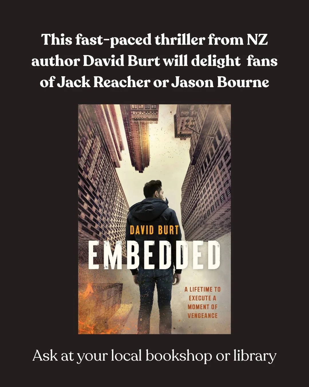 Five star reviews for NZ thriller author David Burt on his fast-paced novel, Embedded.

Thrilling,gripping and hard to put down. I enjoyed every chapter of this brilliantly written novel and was sorry it had to end ⭐️⭐️⭐️⭐️⭐️

Here's the back cover b