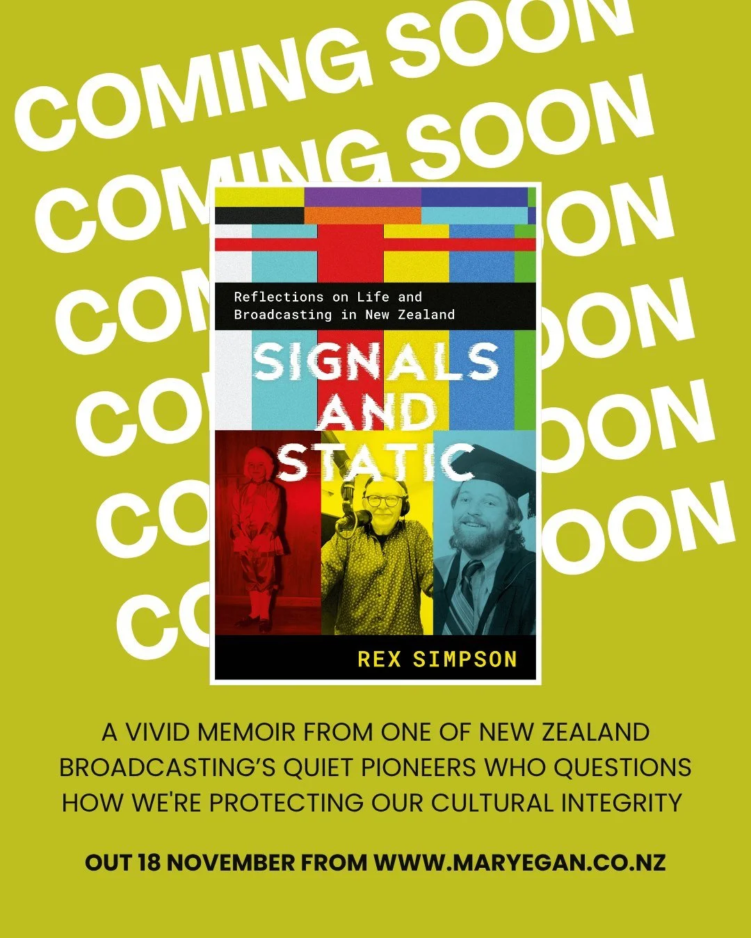 November is turning out to be a busy month for new releases...! We have another insightful memoir on its way - "Signals and Static" by Rex Simpson.

One of New Zealand broadcasting&rsquo;s quiet pioneers, Rex Simpson helped shape the sound 