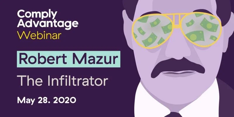 ComplyAdvantage Webinar: Robert Mazur, The Infiltrator