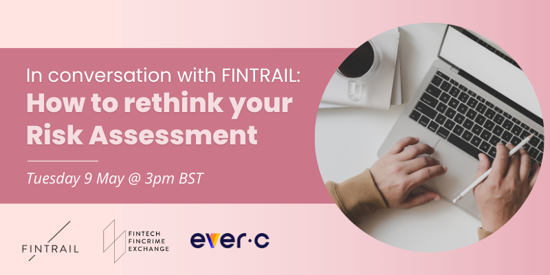 Webinar: In conversation with FINTRAIL: How to rethink your Risk ...