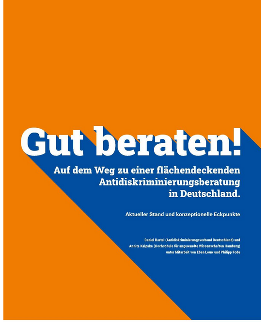 ADS veröffentlicht Studie "„Gut beraten! Auf dem Weg zu einer flächendeckenden Antidiskriminierungsberatung in Deutschland“