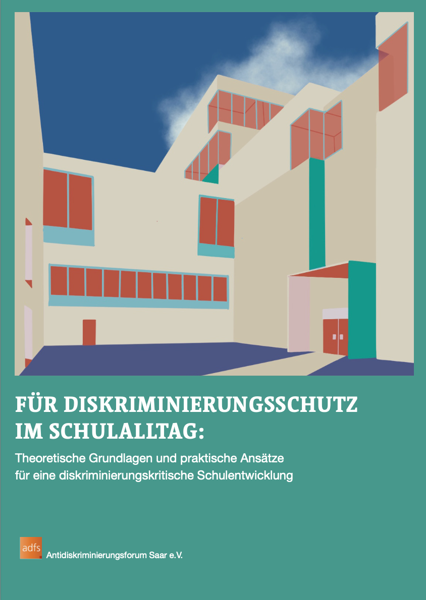 adfs (Handbuch): Für Diskriminierungsschutz im Schulalltag – Theoretische Grundlagen und praktische Ansätze für eine diskriminierungskritische Schulentwicklung