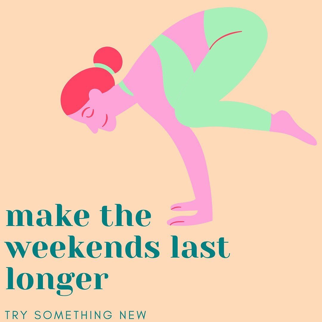 Missing the 3 day weekends?

&quot;You can make your weekends feel longer if you try something that you've never done before&quot; - David Eagleman, neuroscientist &amp; professor at Standford University.

Taking up a new hobby or trying something ne