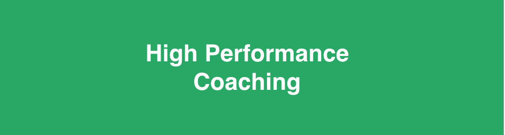 HIGH PERFORMANCE COACHING