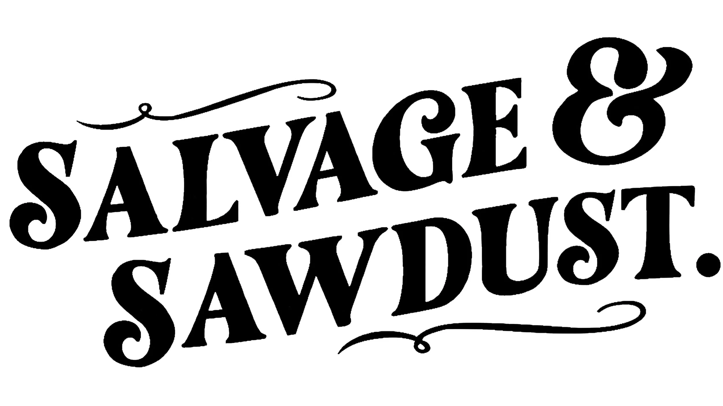 Salvage &amp; Sawdust