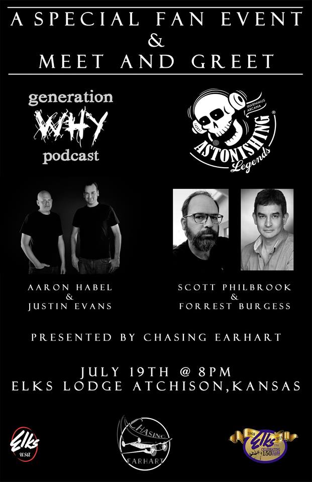 Meet & Greet Scott & Forrest and Aaron & Justin from the Generation Why Podcast at the Elks Lodge at 8:00 p.m. on July 19, 2018, in Atchison, Kansas, in conjunction with the Chasing Earhart Project's Discussion Panel at the Amelia Earhart Festival ! Like the Discussion Panel , the event is free, but please go to Chasing Earhart's Facebook page to RSVP and let 'em know you're coming – it's gonna be a blast! 
