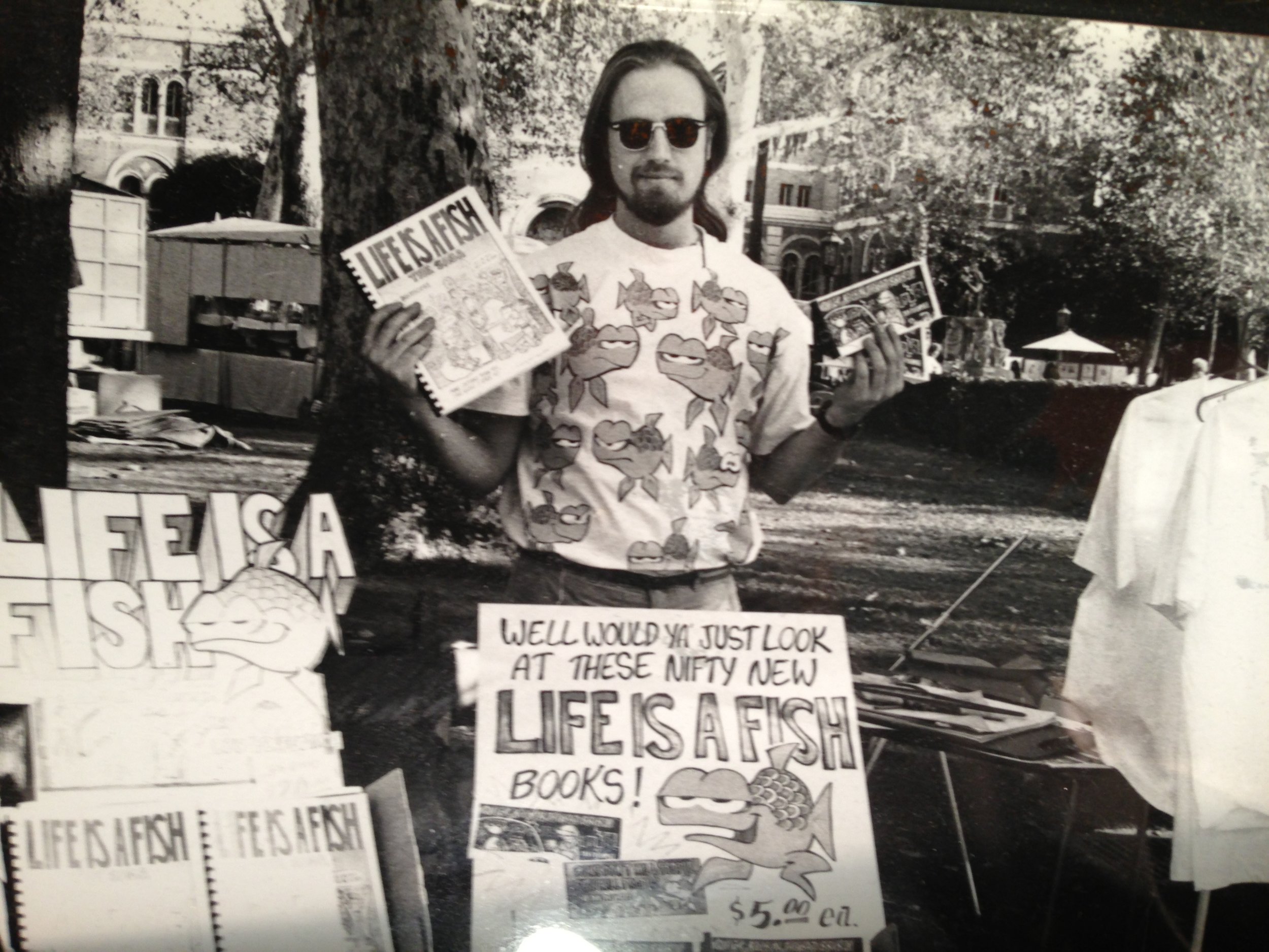  Dan selling his funny and poignant collection of comics,  Life is a Fish , on the USC campus during the mid-1980s. 