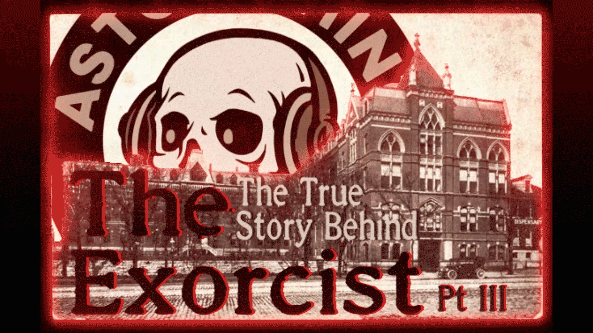 Ep 221: The True Story Behind the Exorcist Part 3