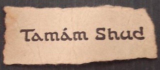  The actual scrap of paper torn from the   R   ubáiyát of Omar Khayyám  found rolled up in the watch pocket of the Somerton Man 