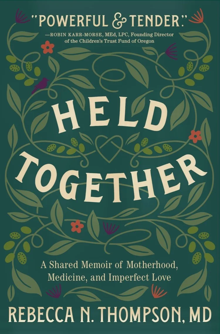 Author Visit: Dr. Rebecca Thompson - “Held Together: A Shared Memoir of Motherhood, Medicine, and Imperfect Love” 