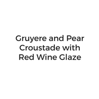 Gruyere and Pear Croustade with Red Wine Glaze.png