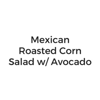 Mexican Roasted Corn Salad