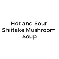 Hot and Sour Shiitake Mushroom Soup.png