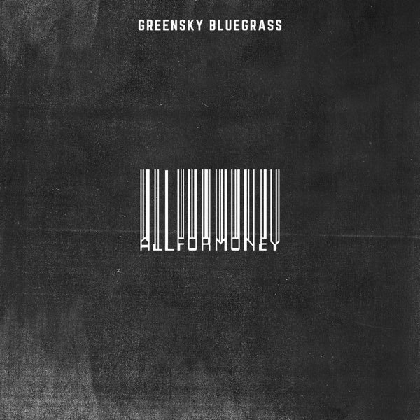 greensky bluegrass - all for money.jpeg