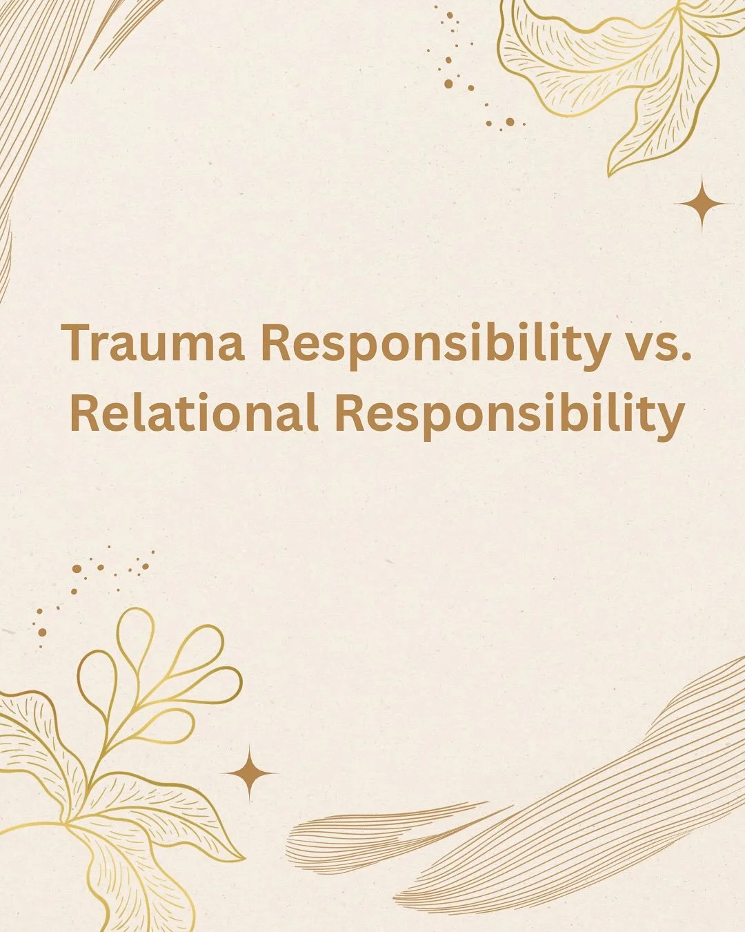Sometimes we carry way too much responsibility in our relationships &mdash; feeling like it&rsquo;s all on us to manage how others feel or what happens between us.

But there&rsquo;s a big difference between trauma responsibility &mdash; rooted in fe