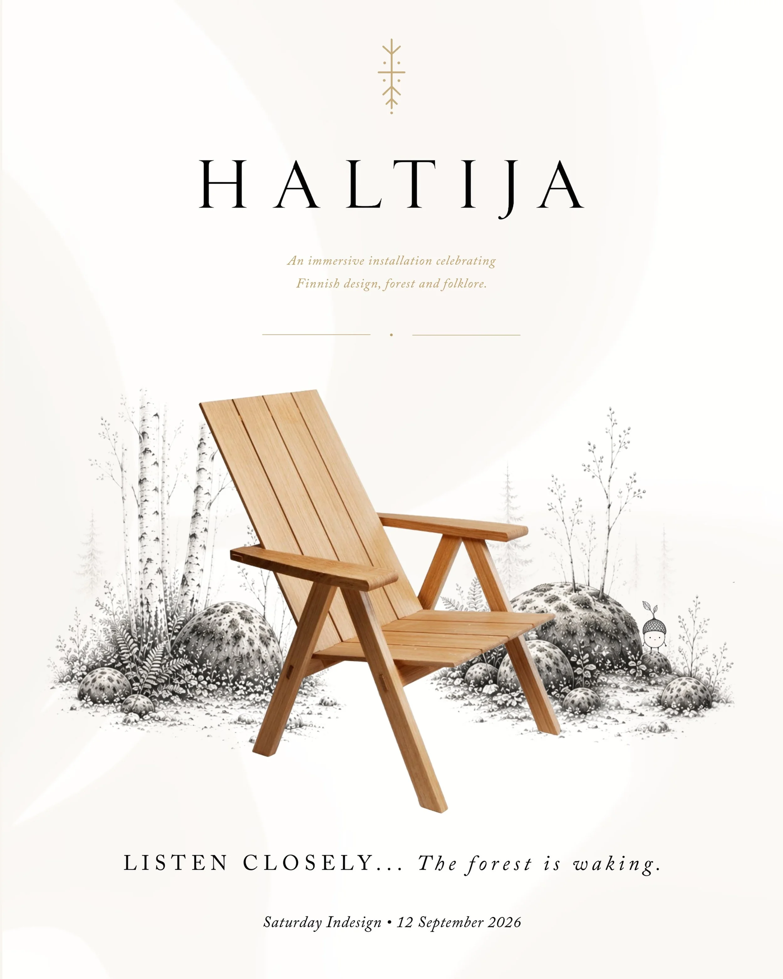 Listen closely... The forest is waking.

This September, we&rsquo;re transforming our Sydney showroom into&nbsp;HALTIJA,&nbsp;an immersive installation celebrating Finnish design, forest and folklore as part of&nbsp;@saturdayindesign 2026.

Featuring