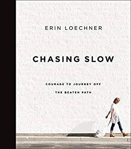 chasing slow erin loechner.jpg