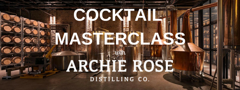 Archie Rose Distillery Cocktail Masterclass