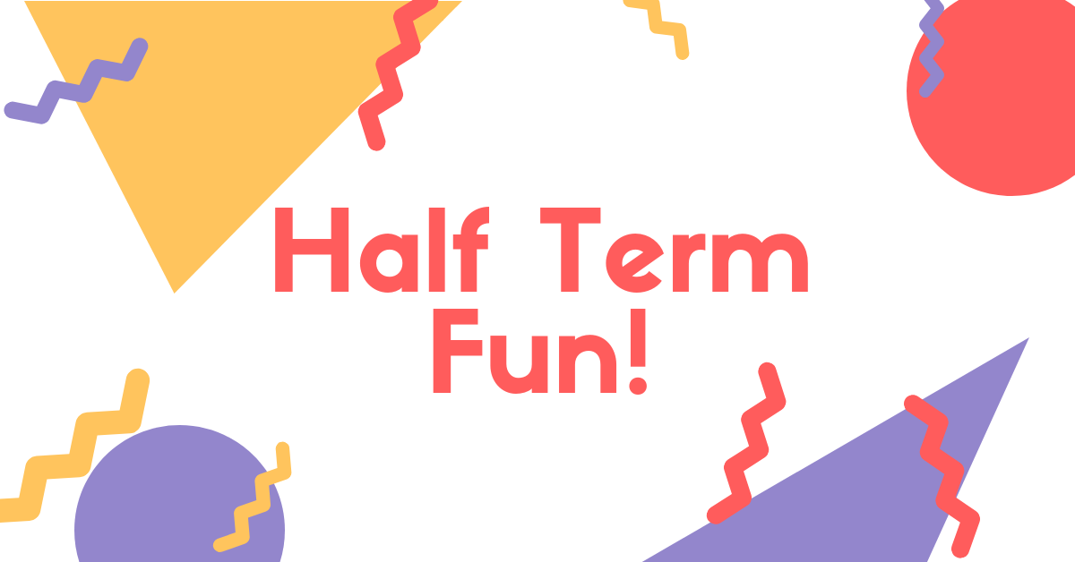 Half Term Fun!