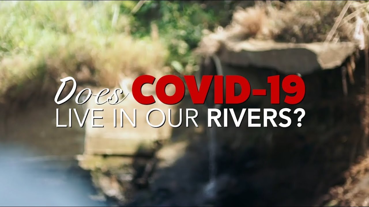 Does COVID-19 live in our Rivers?